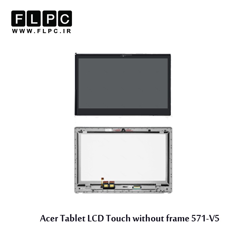 Acer V5-571 Tablet LCD&Touch without frame تاچ و ال سی دی تبلت ایسر بدون قاب