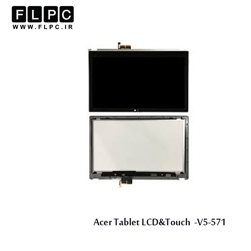 Acer V5-571 Tablet LCD&Touch without frame تاچ و ال سی دی تبلت ایسر بدون قاب