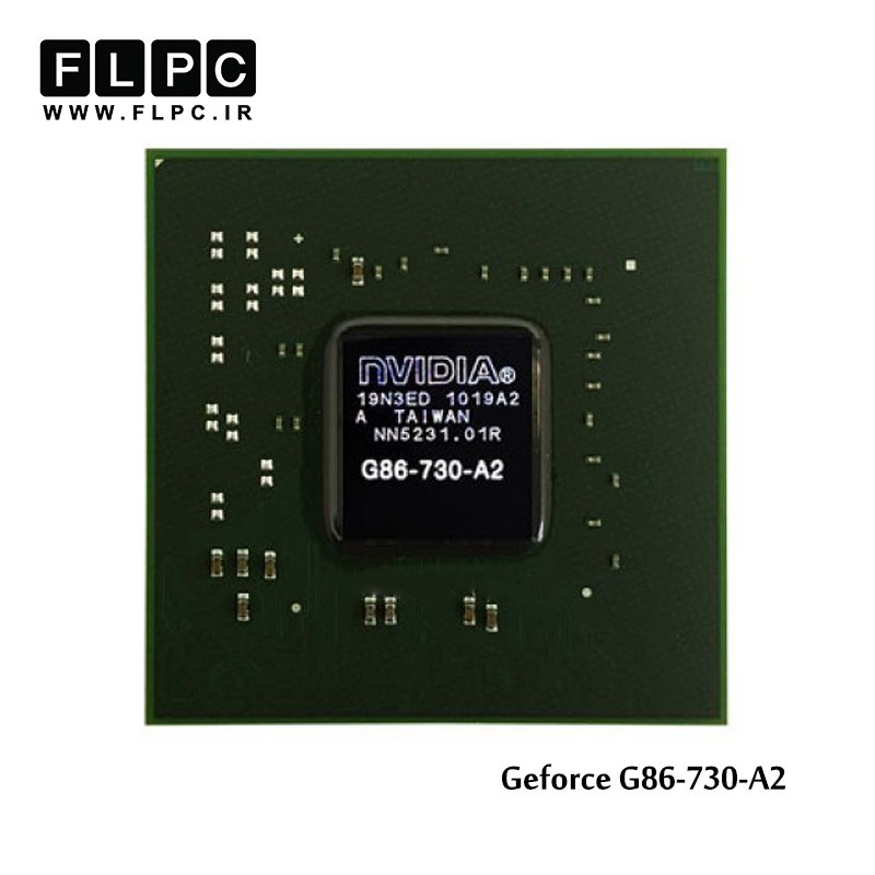 چیپ گرافیک لپ تاپ جی فورس Geforce G86-730-A2 Laptop VGA Chipset