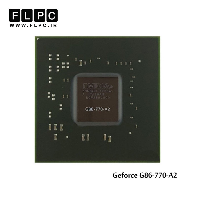 چیپ گرافیک لپ تاپ جی فورس Geforce G86-770-A2 Laptop VGA Chipset