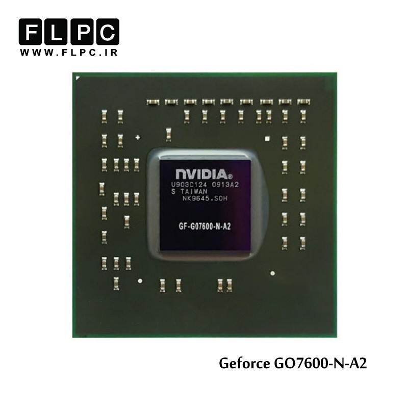 چیپ گرافیک لپ تاپ جی فورس GO7600-N-A2 Laptop VGA Chipset