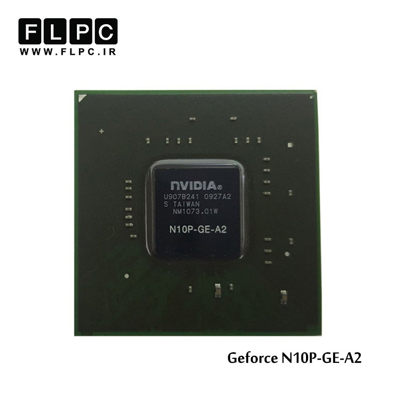 چیپ گرافیک لپ تاپ جی فورس N10P-GE-A2 Laptop VGA Chipset