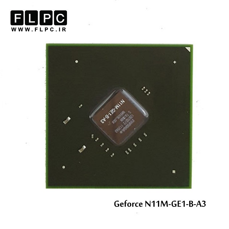 چیپ گرافیک لپ تاپ جی فورس N11M-GE-B-A3 Laptop VGA Chipset