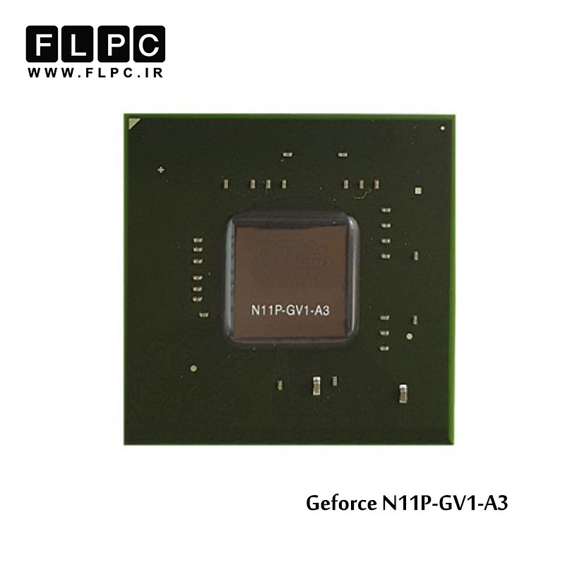چیپ گرافیک لپ تاپ جی فورس N11P-GV1-A3 Laptop VGA Chipset