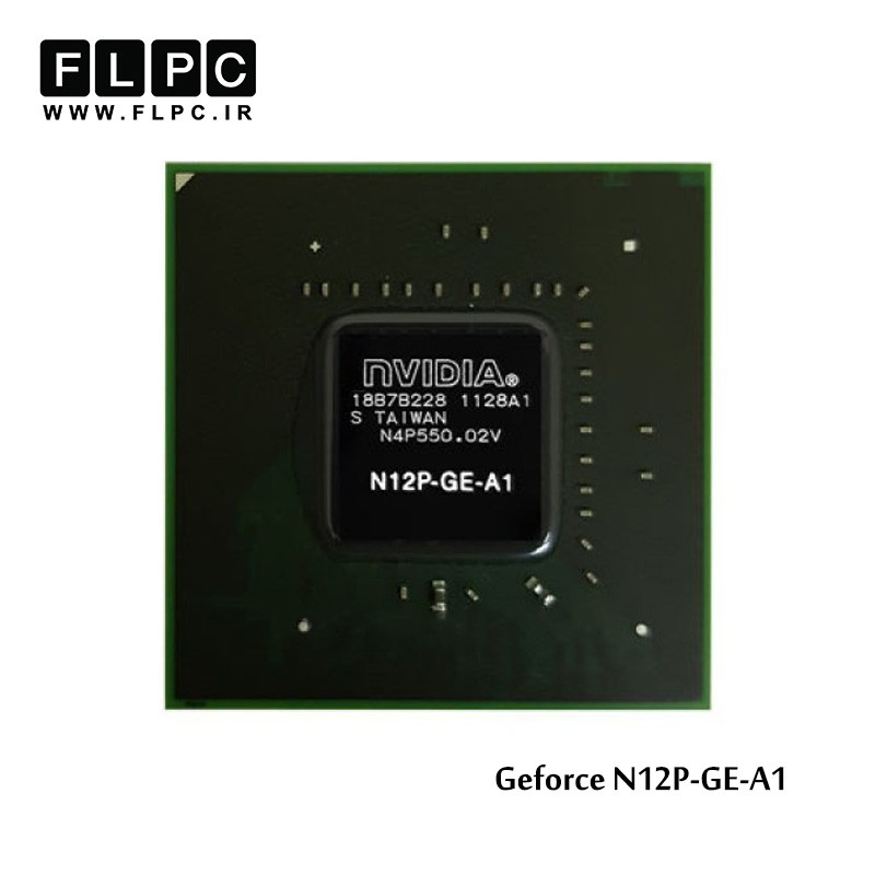 چیپ گرافیک لپ تاپ جی فورس N12P-GE-A1 Laptop VGA Chipset
