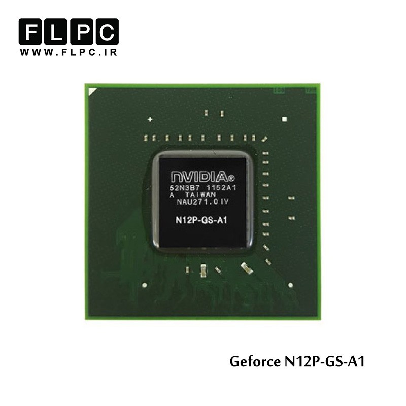 چیپ گرافیک لپ تاپ جی فورس N12P-GS-A1 Laptop VGA Chipset