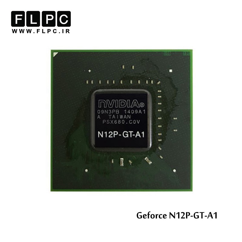 چیپ گرافیک لپ تاپ جی فورس N12P-GT-A1  Laptop VGA Chipset