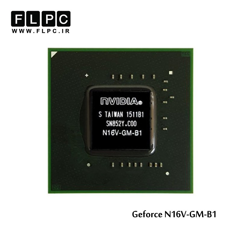 چیپ گرافیک لپ تاپ جی فورس N16V-GM-B1 Laptop VGA Chipset