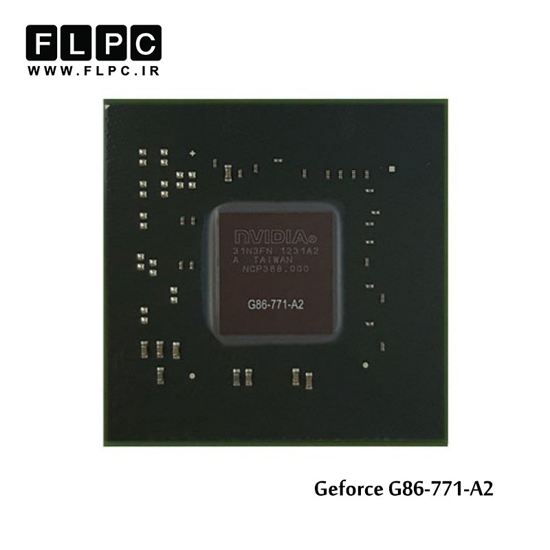چیپ گرافیک لپ تاپ جی فورس G86-771-A2 Laptop VGA Chipset