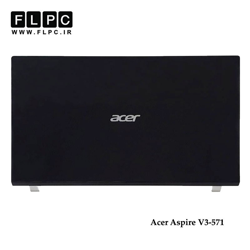 قاب پشت ال سی دی لپ تاپ ایسر Acer Aspire V3-571 Laptop Screen Cover _Cover A مشکی