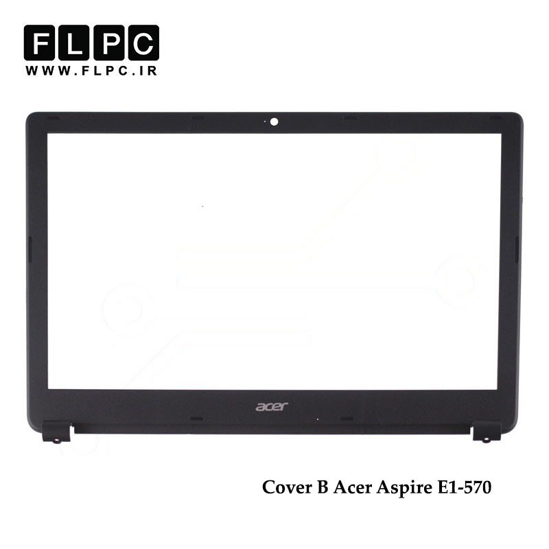 قاب جلو ال سی دی لپ تاپ ایسر Acer Aspire E1-570 Laptop Screen Bezel _Cover B