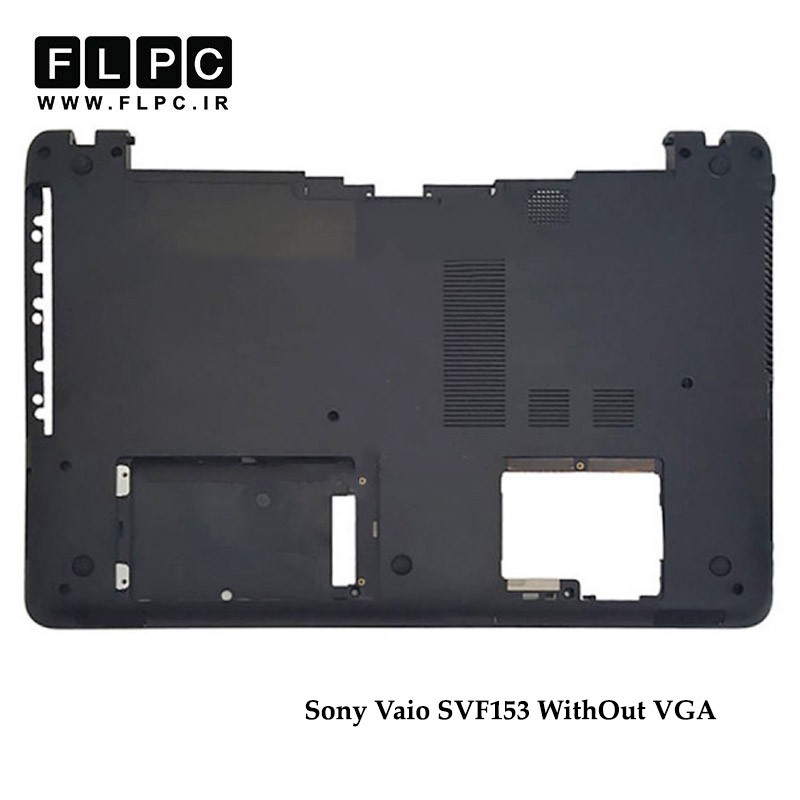 قاب کف لپ تاپ سونی Sony Vaio SVF153 Laptop Bottom Case _Cover D مشکی-بدون VGA